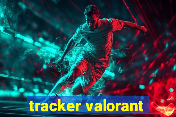 tracker valorant